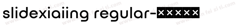 slidexiaiing regular字体转换